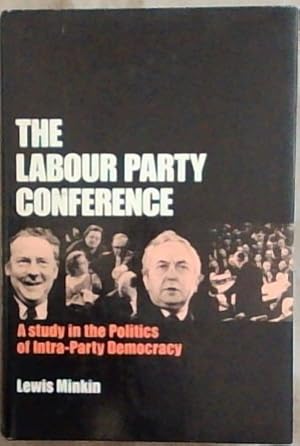 Seller image for The Labour Party Conference: A Study in the politics of Intra-Party Democracy for sale by Chapter 1