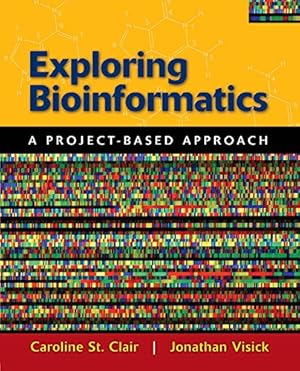 Bild des Verkufers fr Exploring Bioinformatics: A Project-Based Approach zum Verkauf von WeBuyBooks