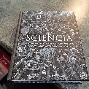 Imagen del vendedor de Sciencia: Mathematics, Physics, Chemistry, Biology, and Astronomy for All a la venta por SGOIS