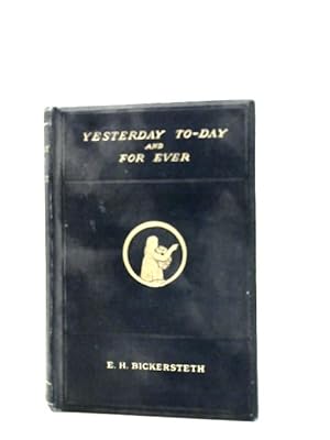 Imagen del vendedor de Yesterday, To-Day And For Ever a la venta por World of Rare Books