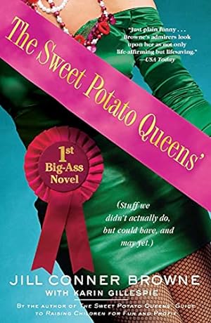Seller image for The Sweet Potato Queens: Stuff We Didn't Actually Do, But Could Have, And May Yet for sale by Reliant Bookstore