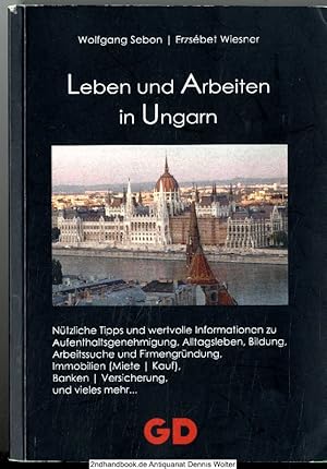 Leben und Arbeiten in Ungarn