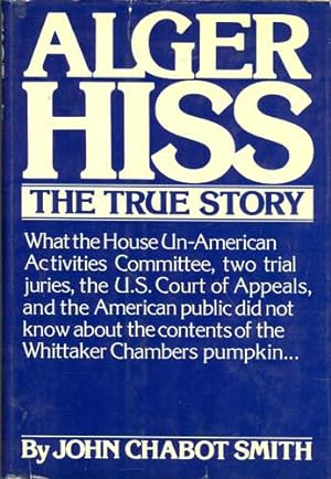 Seller image for Alger Hiss, the True Story for sale by PJK Books and Such