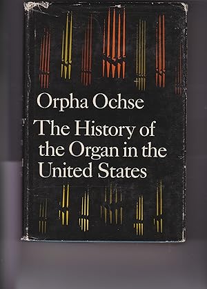 Immagine del venditore per The Historyof the Organ in the United States venduto da CKBooks