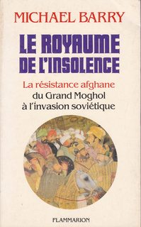 Le royaume de l'insolence: La re sistance afghane du Grand Moghol a  l'invasion sovie tique (LITT...