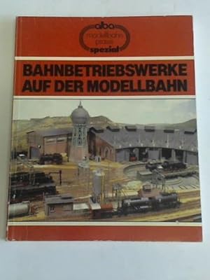 Seller image for Bahnbetriebswerke auf der Modellbahn. Planung und Bau vorbildgerechter Bw`s for sale by Celler Versandantiquariat