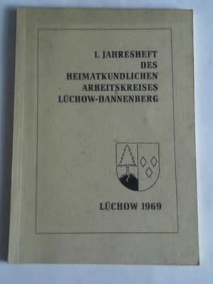 I. Jahresheft des Heimatkundlichen Arbeitskreises Lüchow-Dannenberg 1969