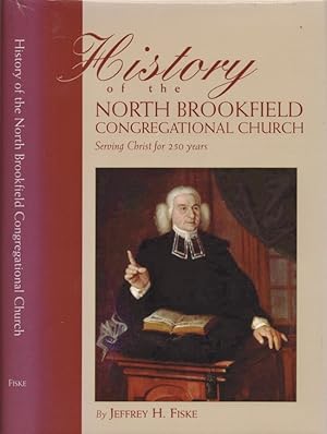 History of the North Brookfield Congregational Church Serving Christ for 250 Years