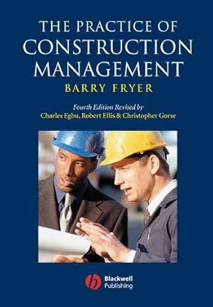 Bild des Verkufers fr The Practice of Construction Management: People and Business Performance, 4th Edition zum Verkauf von WeBuyBooks