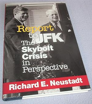 Seller image for Report The JFK. The Skybolt Crisis In Perspective (Signed 1st Edition) for sale by Bramble Books
