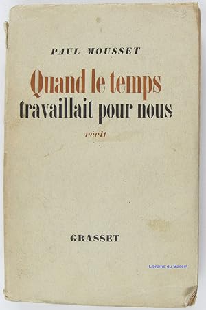 Seller image for Quand le temps travaillait pour nous for sale by Librairie du Bassin