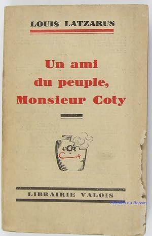 Immagine del venditore per Un ami du peuple, Monsieur Coty venduto da Librairie du Bassin