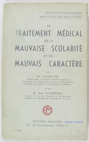 Seller image for Le traitement mdical de la mauvaise scolarit et du mauvais caractre for sale by Librairie du Bassin