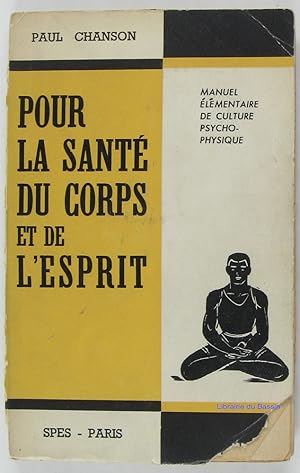 Image du vendeur pour Pour la sant du corps et de l'esprit mis en vente par Librairie du Bassin