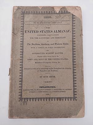 The United States Almanac. Comprising Calculations for the Latitudes and Meridians of The Norther...