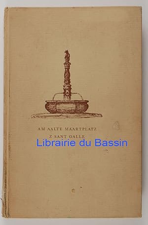 Seller image for Am aalte maartplatz z sant galle s Johr dore i Grosmueters Stobe for sale by Librairie du Bassin