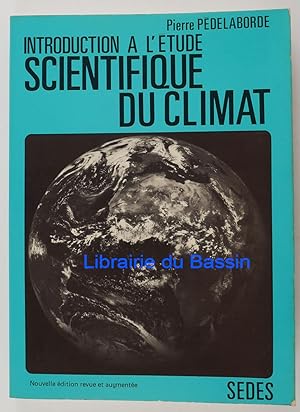 Image du vendeur pour Introduction  l'tude scientifique du climat mis en vente par Librairie du Bassin
