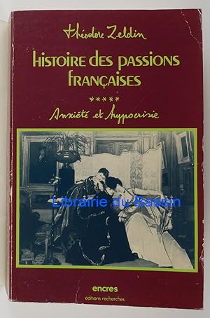 Imagen del vendedor de Histoire des passions franaises 1848-1945 Tome 5 Anxit et hypocrisie a la venta por Librairie du Bassin