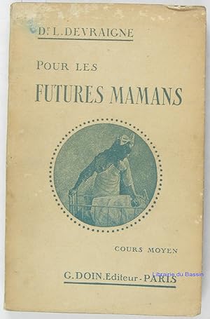 Imagen del vendedor de Pour les futures mamans a la venta por Librairie du Bassin