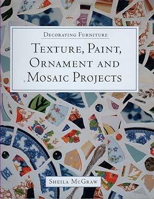 Seller image for Decorating Furniture Texture, Paint, Ornament and Mosaic Projects for sale by Ye Old Bookworm