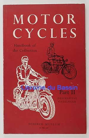 Seller image for Handbook of the Collection illustrating Motorcycles Part II Catalogue of Exhibits with Descriptive Notes for sale by Librairie du Bassin