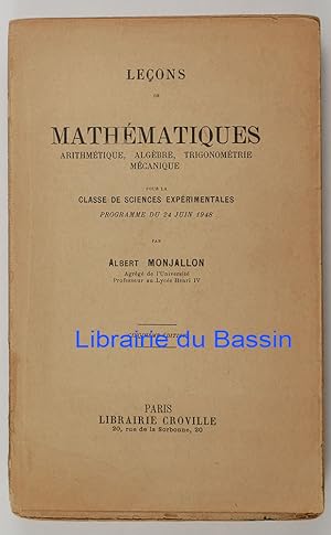 Imagen del vendedor de Leons de Mathmatiques Arithmtique, algbre, trigonomtrie, mcanique pour la classe de sciences exprimentales a la venta por Librairie du Bassin