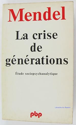 Image du vendeur pour La crise de gnrations Etude sociopsychanalytique mis en vente par Librairie du Bassin