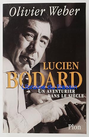 Seller image for Lucien Bodard Un aventurier dans le sicle for sale by Librairie du Bassin