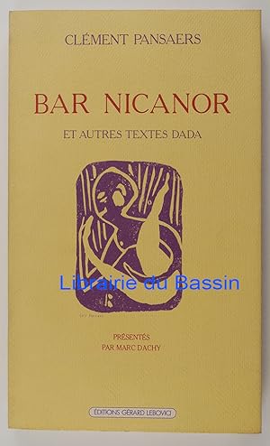 Seller image for Bar nicanor et autres textes dada for sale by Librairie du Bassin