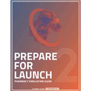 Seller image for Prepare For Launch: Pharmacy Simulation Guide for sale by eCampus