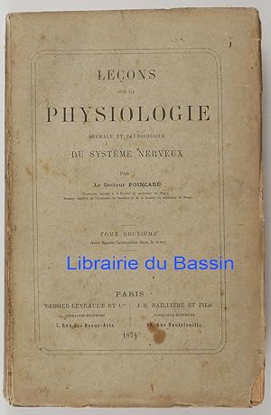 Leçons sur la physiologie normale et pathologique du système nerveux Tome Deuxième