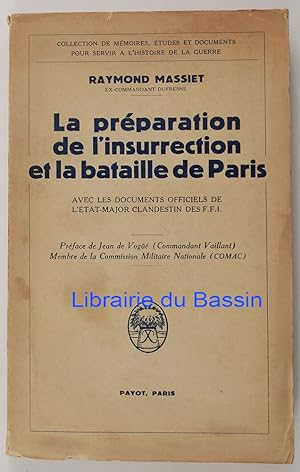 La préparation de l'insurrection et la bataille de Paris Avec les documents officiels de l'état-m...