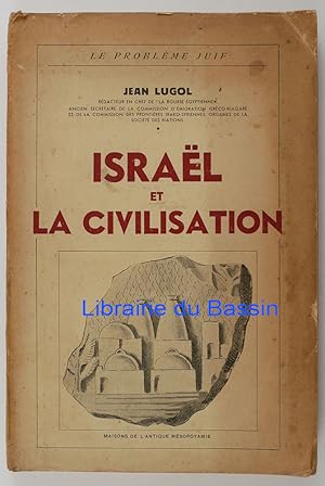 Israël et la civilisation Etude historique, philosophique et religieuse Des origines et de l'évol...