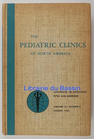 The pediatric clinics of North America Volume 12 Number 3 Metabolism of the developing fetus and ...