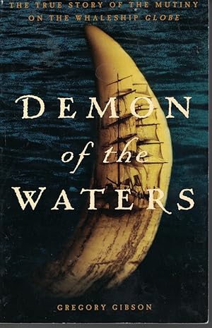 Seller image for Demon of the Waters True Story of the Mutiny on the Whaleship Globe for sale by Ye Old Bookworm