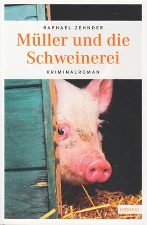 Bild des Verkufers fr Mller und die Schweinerei : Kriminalroman. zum Verkauf von TF-Versandhandel - Preise inkl. MwSt.