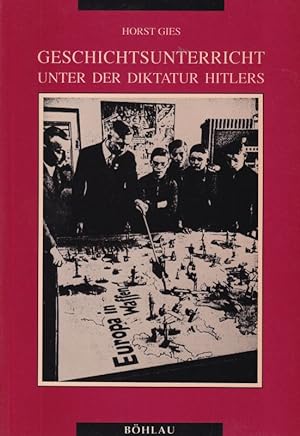 Bild des Verkufers fr Geschichtsunterricht unter der Diktatur Hitlers zum Verkauf von Clivia Mueller