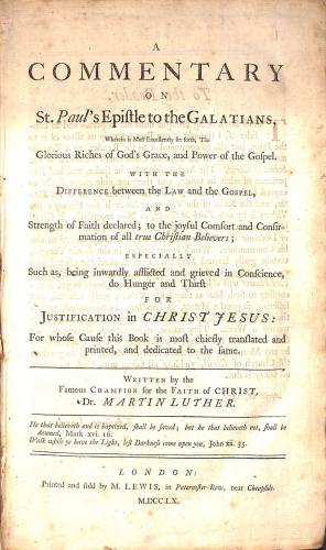 Bild des Verkufers fr A Commentary on St. Paul's Epistle to the Galatians wherein is Most Excellently set forth The Glorious Riches of God's Grace and Power of the Gospel zum Verkauf von WeBuyBooks