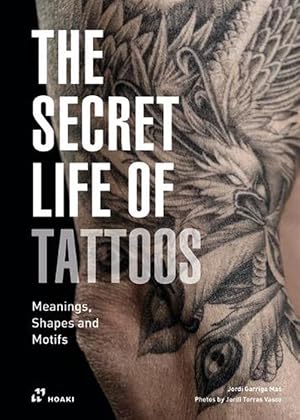 Image du vendeur pour Secret Life of Tattoos: Meanings, Shapes and Motifs (Hardcover) mis en vente par Grand Eagle Retail