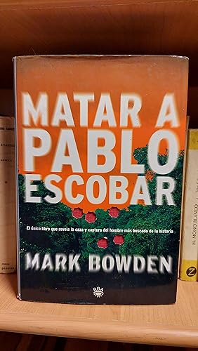 Seller image for Matar a Pablo Escobar for sale by Martina llibreter
