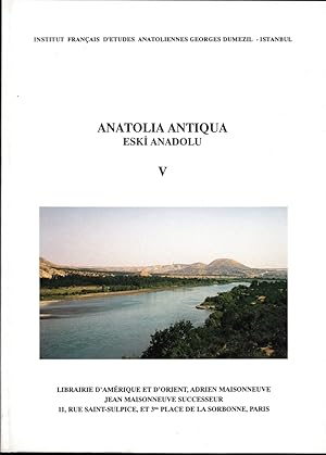 Anatolia Antiqua - Eski Anadolu. Tome V