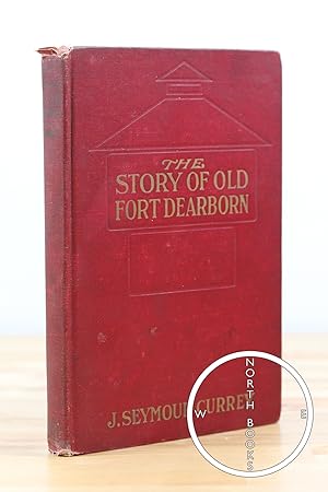 Imagen del vendedor de The Story of Old Fort Dearborn a la venta por North Books: Used & Rare