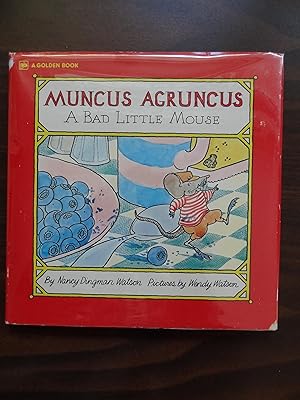 Muncus Agruncus, a bad little mouse
