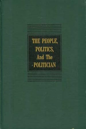 Seller image for The People, Politics, and the Politician: Readings in American Government for sale by PJK Books and Such