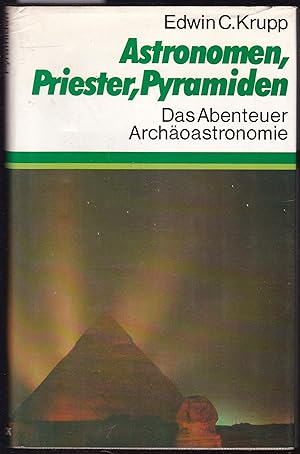 Seller image for Astronomen, Priester, Pyramiden. Das Abenteuer der Archoastronomie for sale by Graphem. Kunst- und Buchantiquariat