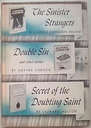 Seller image for The Sinister Strangers; Double Sin and Other Stories; Secret Life of the Doubting Saint for sale by P Peterson Bookseller