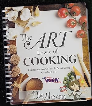 Seller image for The Art Lewis of Cooking: Celebrating Art's 50 years In Broadcasting: Cookbook #11 for sale by Riverhorse Books