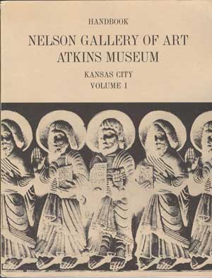 Bild des Verkufers fr Handbook of the Collections in the William Rockhill Nelson Gallery of Art and Mary Atkins Museum of Fine Arts zum Verkauf von PJK Books and Such