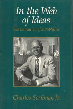 Seller image for In the Web of Ideas: The Education of a Publisher for sale by PJK Books and Such