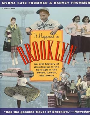 Bild des Verkufers fr It Happened in Brooklyn: An Oral History of Growing Up In The Borough in the 1940s, 1950s, and 1960s zum Verkauf von PJK Books and Such